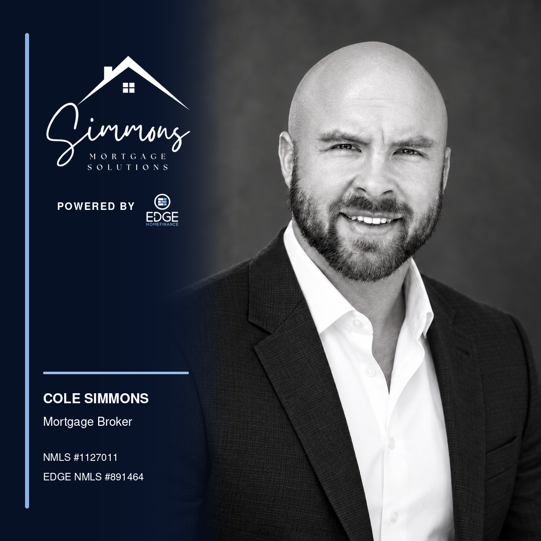 Cole Simmons, Mortgage Broker with Simmons Mortgage Solutions and Edge Home Finance